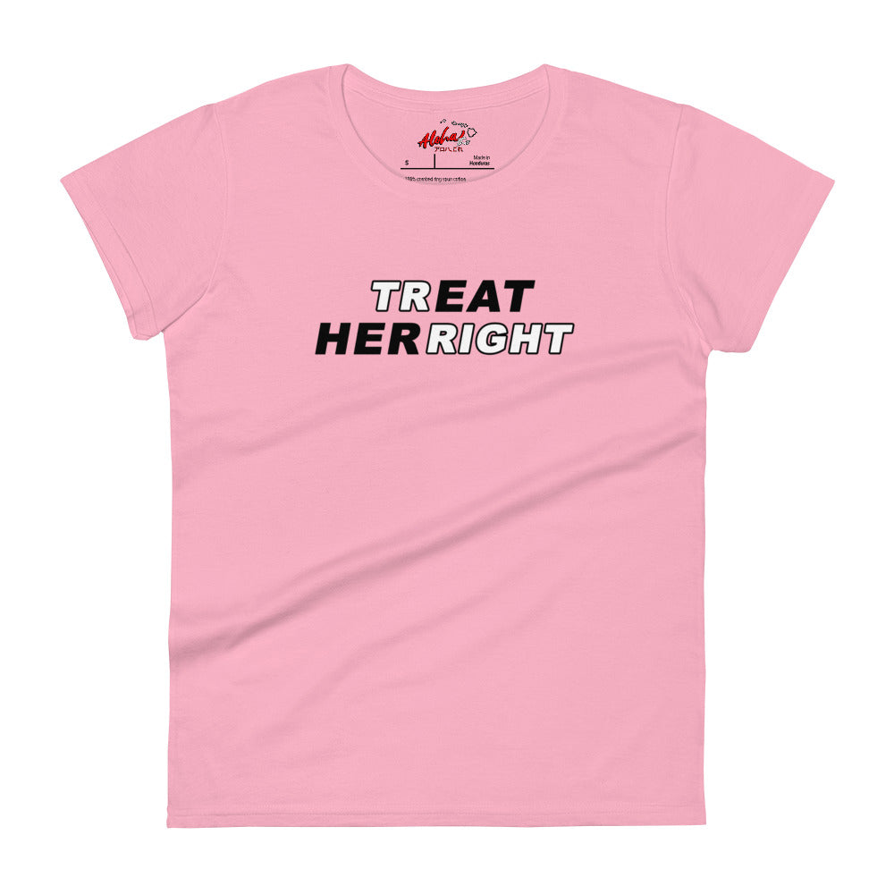 Treat Her Right Women's T-Shirt