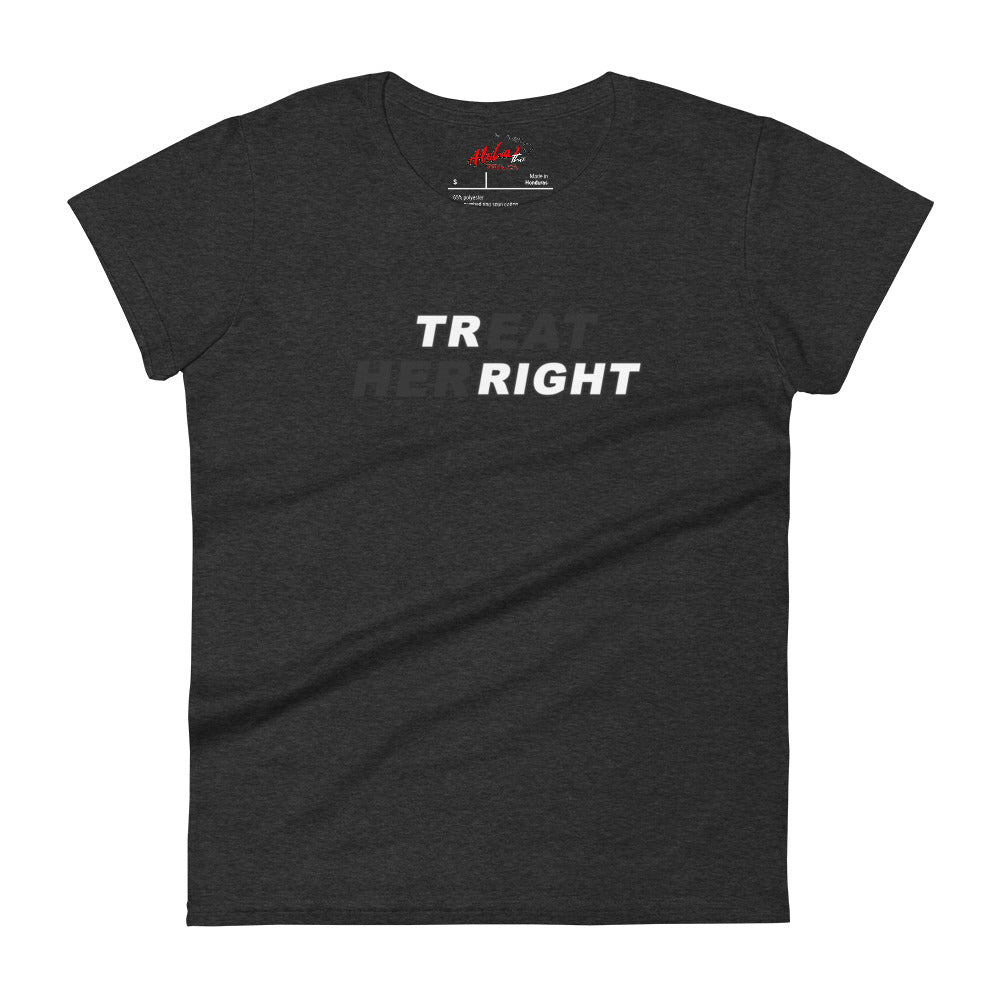 Treat Her Right Women's T-Shirt