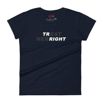 Treat Her Right Women's T-Shirt