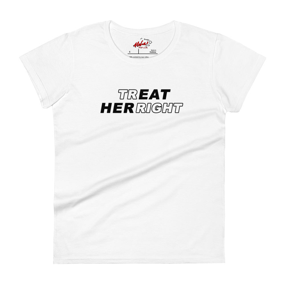 Treat Her Right Women's T-Shirt